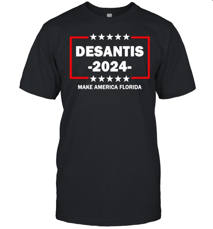Desantis 2024 make America Florida shirts