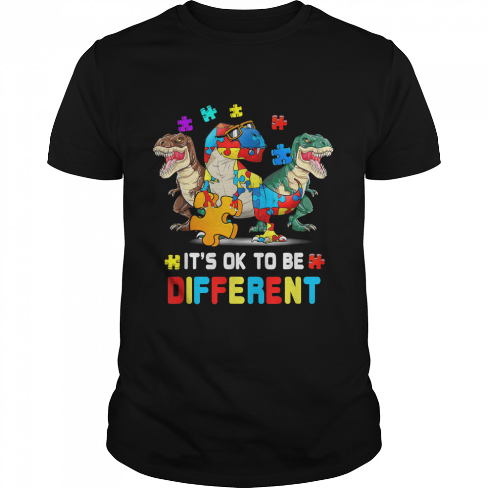 It Is Ok To Be Different Dinosaur Autism Awareness shirt