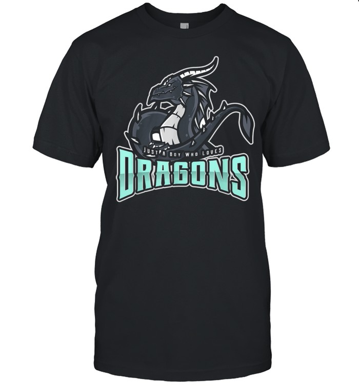 Justs As Boys Whos Lovess Dragonss shirts