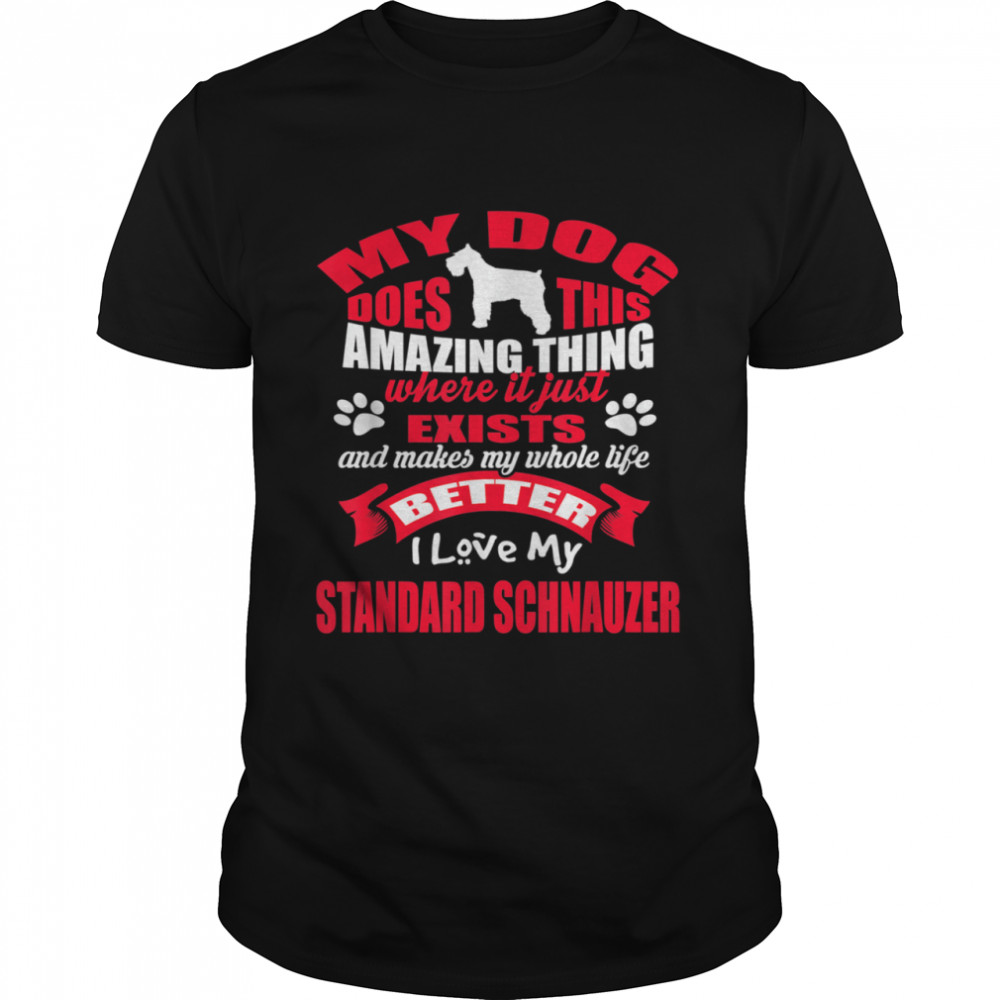 My Dog Amazing Thing I Love My Standard Schnauzer Dogs shirt Classic Men's T-shirt