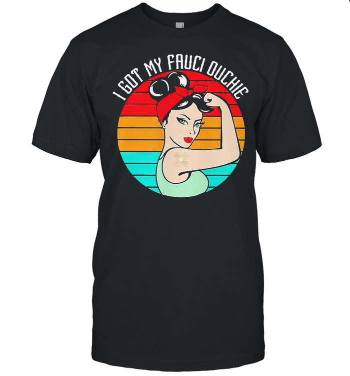 Strong girl I got my fauci ouchie vintage shirt