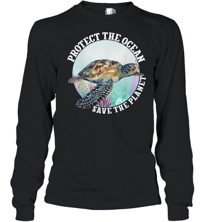 Turtle protect the ocean save the planet shirt Long Sleeved T-shirt