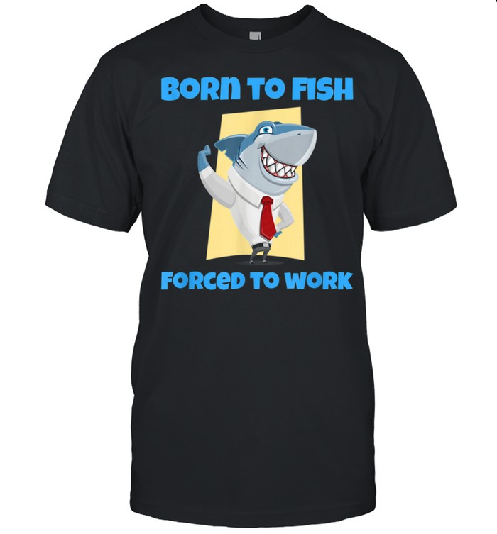 Born to Fish but Forced to Work Fishing shirt Classic Men's T-shirt