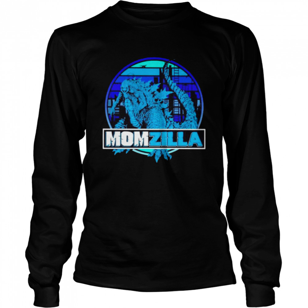 Godzilla Mom Momzilla shirt Long Sleeved T-shirt