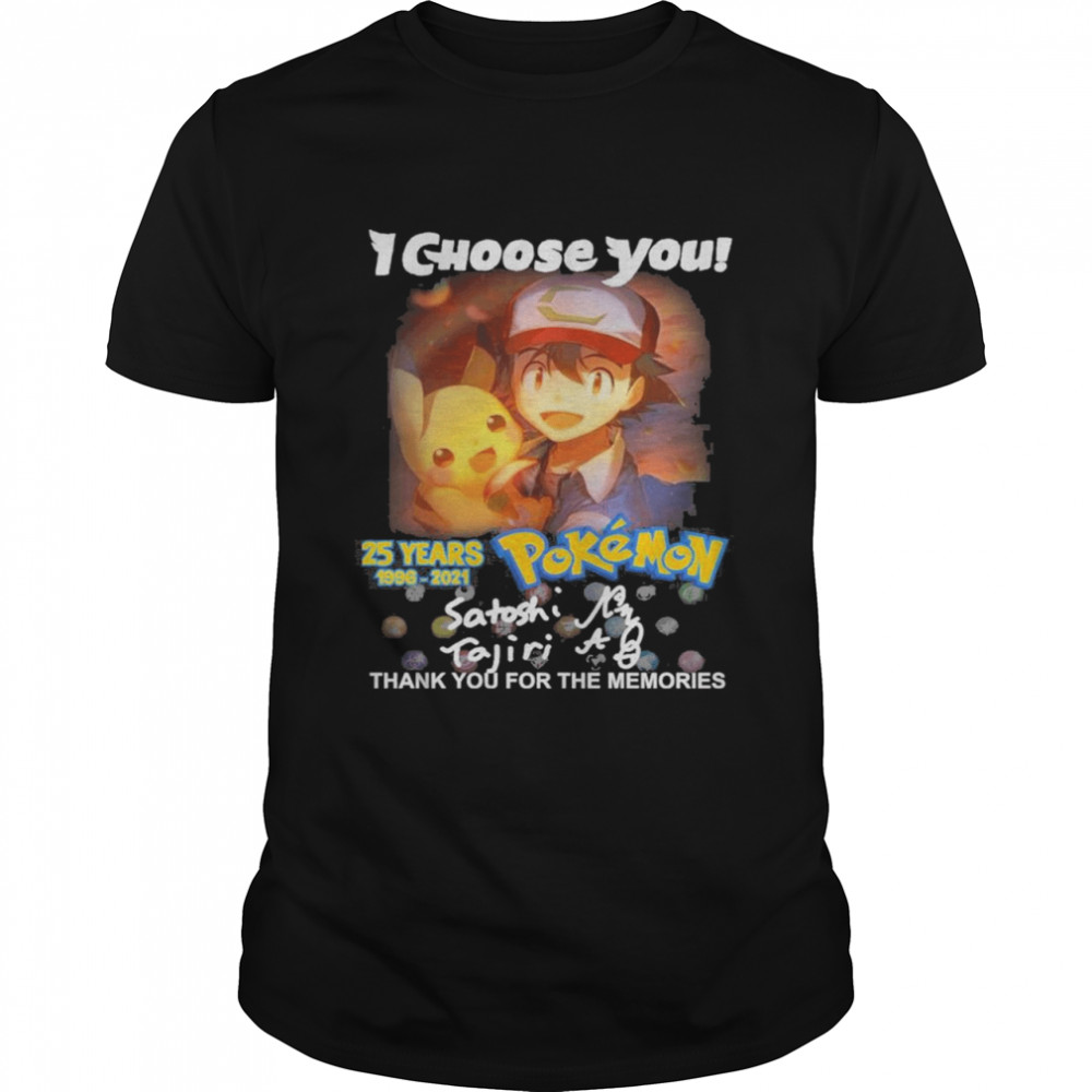 Is Chooses Yous 25s Yearss 1996-2021s Pokemons Signatures Shirts