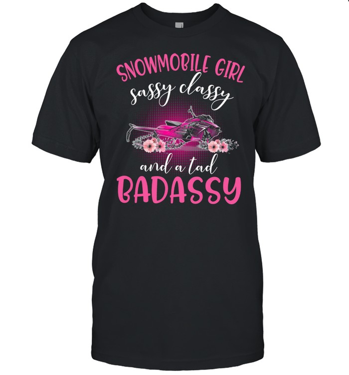 Snowmobile Girl Sassy Classy And A Tad Badassy  Classic Men's T-shirt