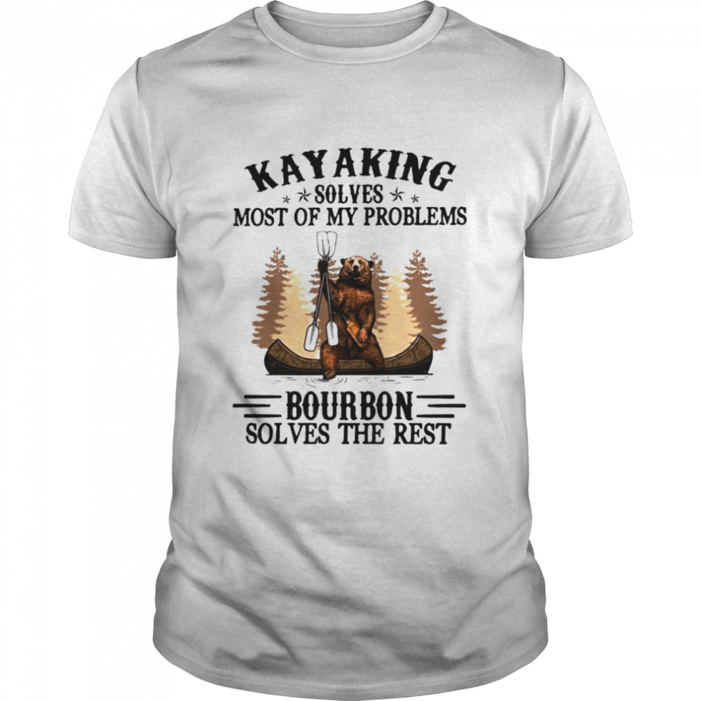 Bear Kayaking solves most of my problems bourbon solves the rest shirt Classic Men's T-shirt
