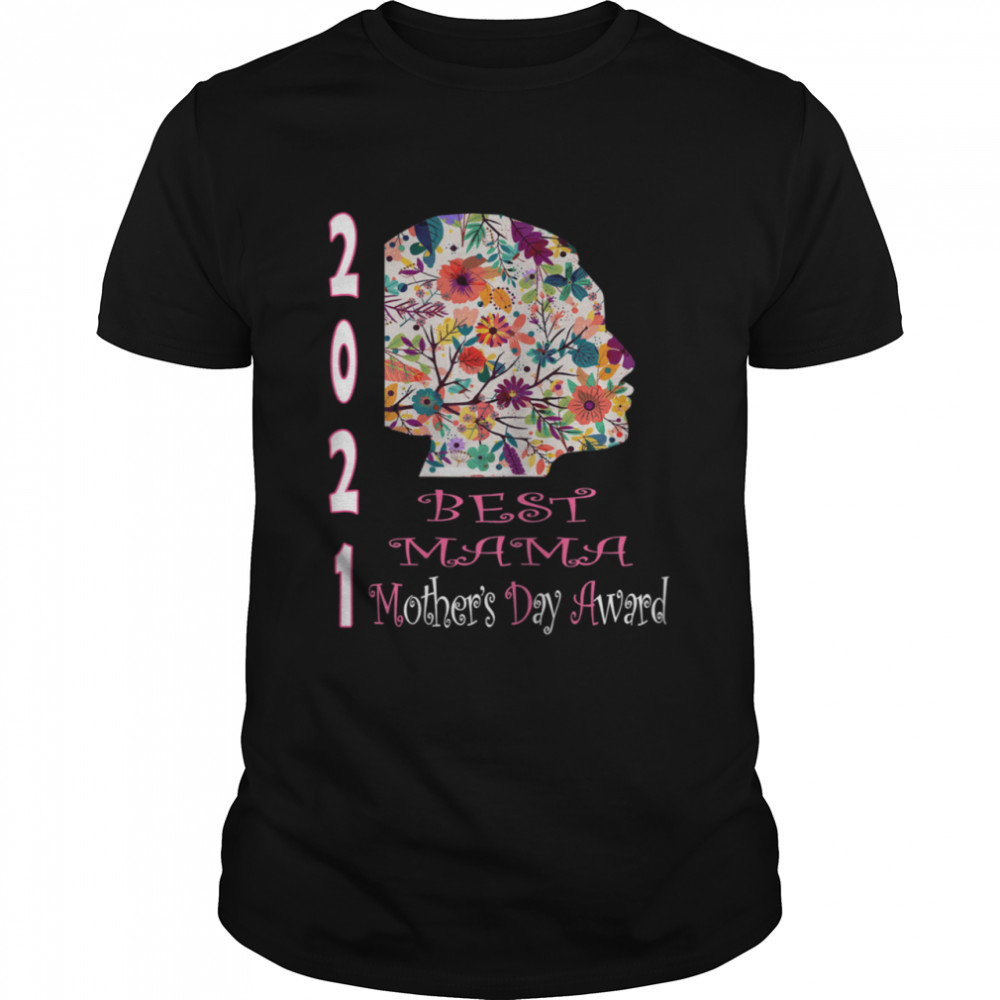Bests Mamas Motherss Days 2021s Awards Flowerss Designs Shirts