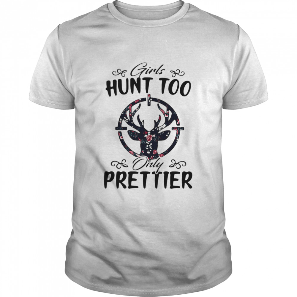 Hunting Flower Girls Hunt Too Only Prettier shirt Classic Men's T-shirt
