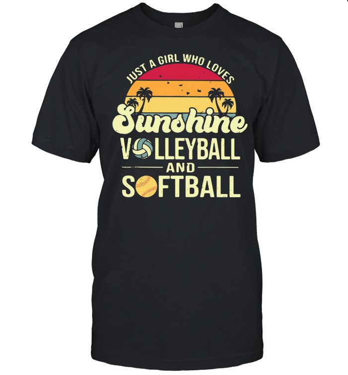 Just A Girl Who Loves Sunshine Volleyball And Softball Vintage Shirt