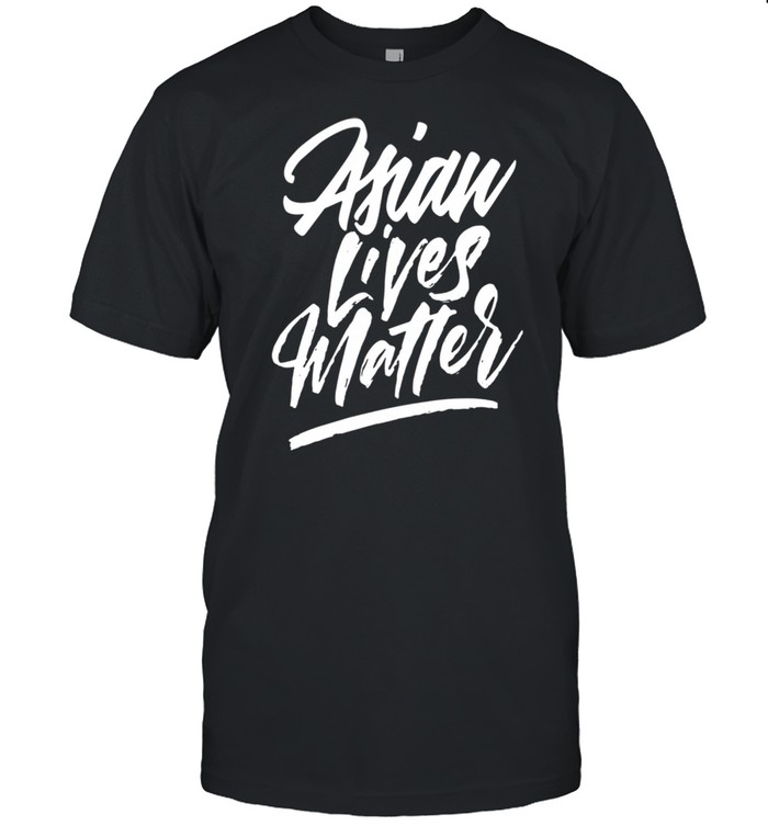 Asian lives matter shirts