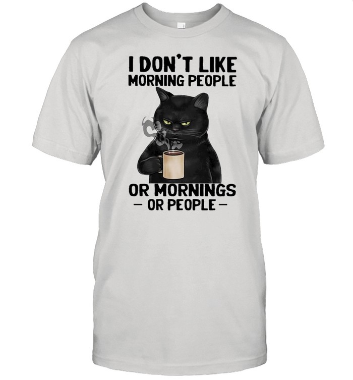 Black Cat drink Coffee I dont like morning people or mornings or people 2021 shirt Classic Men's T-shirt
