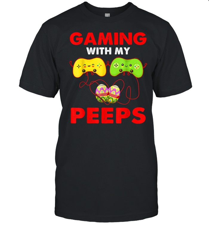 Gamings Withs Mys Peepss Easters Gamings Springs Easters Bunnys Shirts