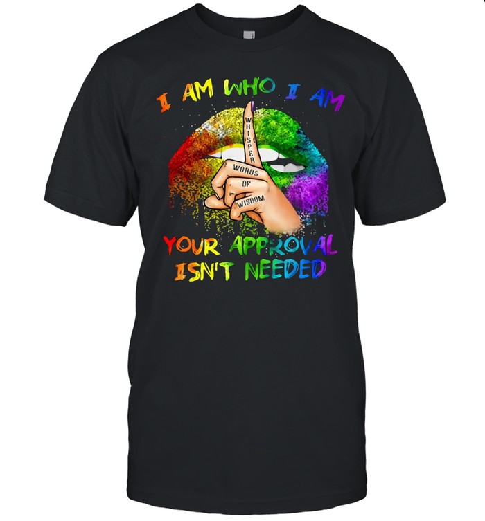 LGBT I Am Who I Am Your Approval Isn’t Needed Lips T-shirt Classic Men's T-shirt
