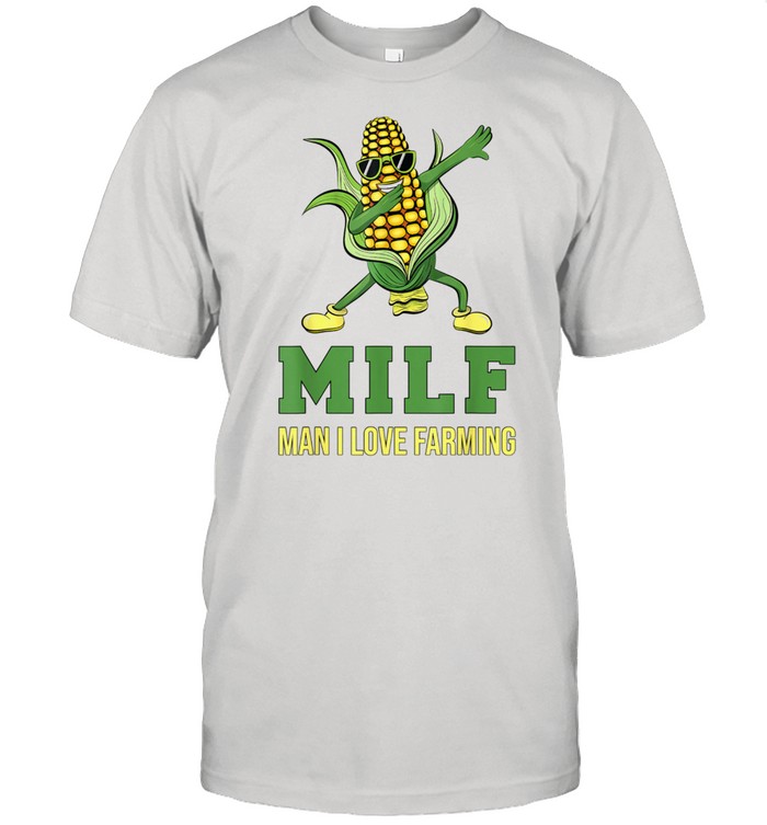 Man I Love Farming Dabbing Corn Cob Shirts