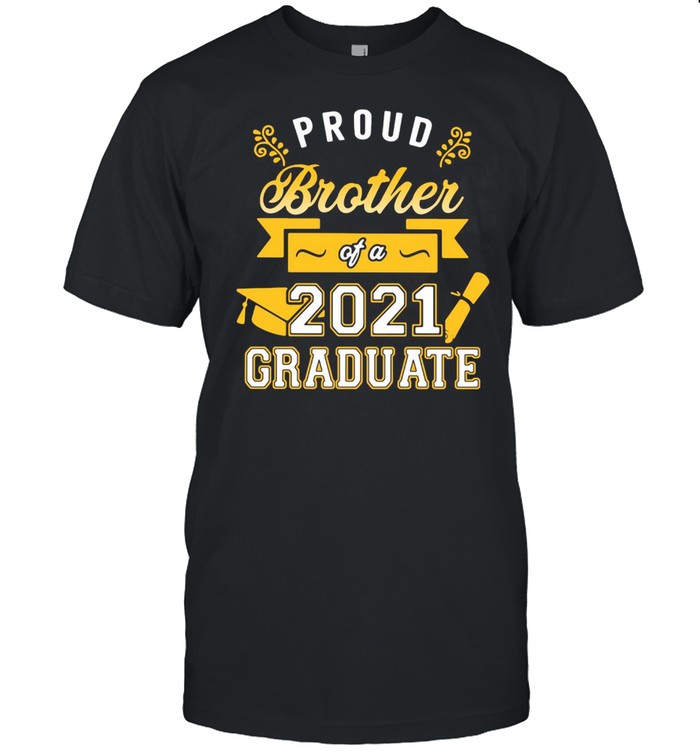 Proud Brother Of A 2021 Graduate Gold T-shirt