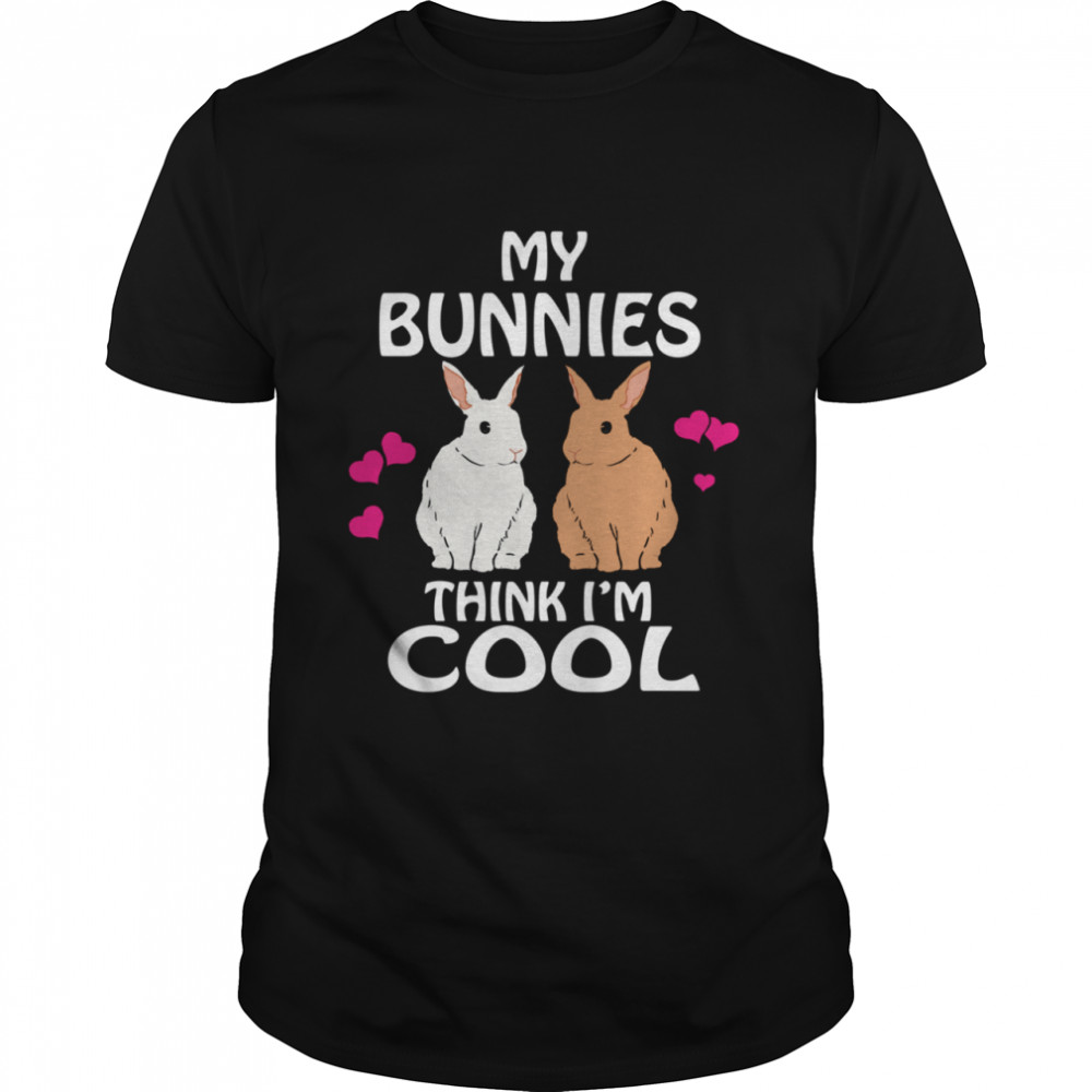 Mys Bunniess Thinks Is'ms Cools Rabbits Bunnys Shirts
