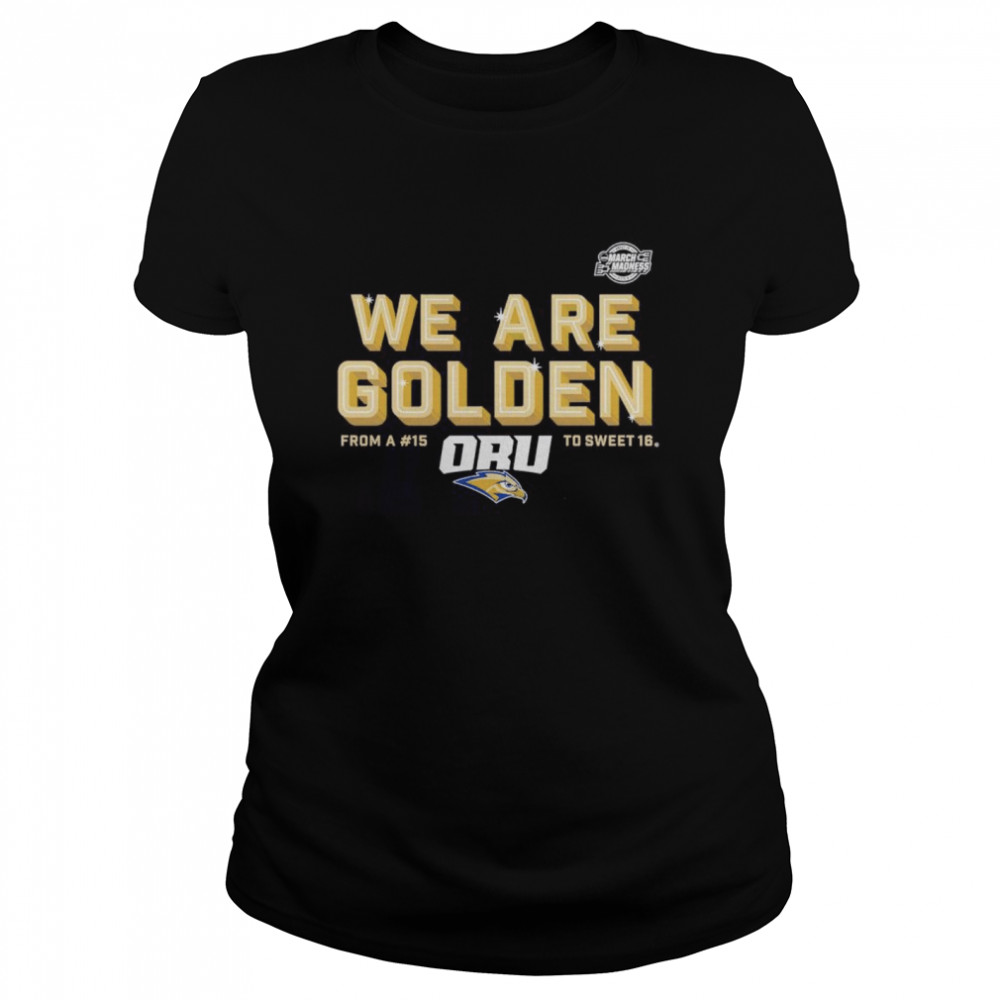 Oral Roberts Golden Eagles we are Golden shirt Classic Women's T-shirt