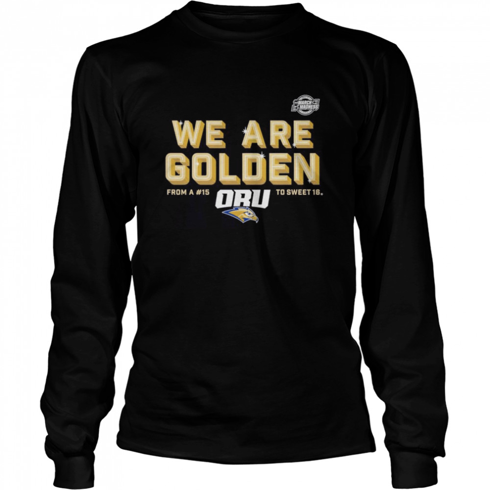 Oral Roberts Golden Eagles we are Golden shirt Long Sleeved T-shirt