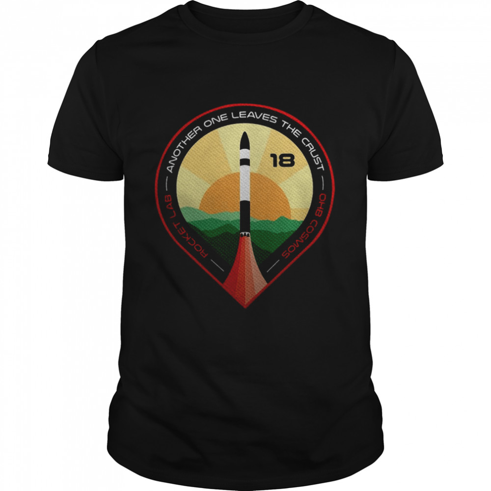 Rocket Lab Another One Leaves The Crust On Cosmos T-shirts