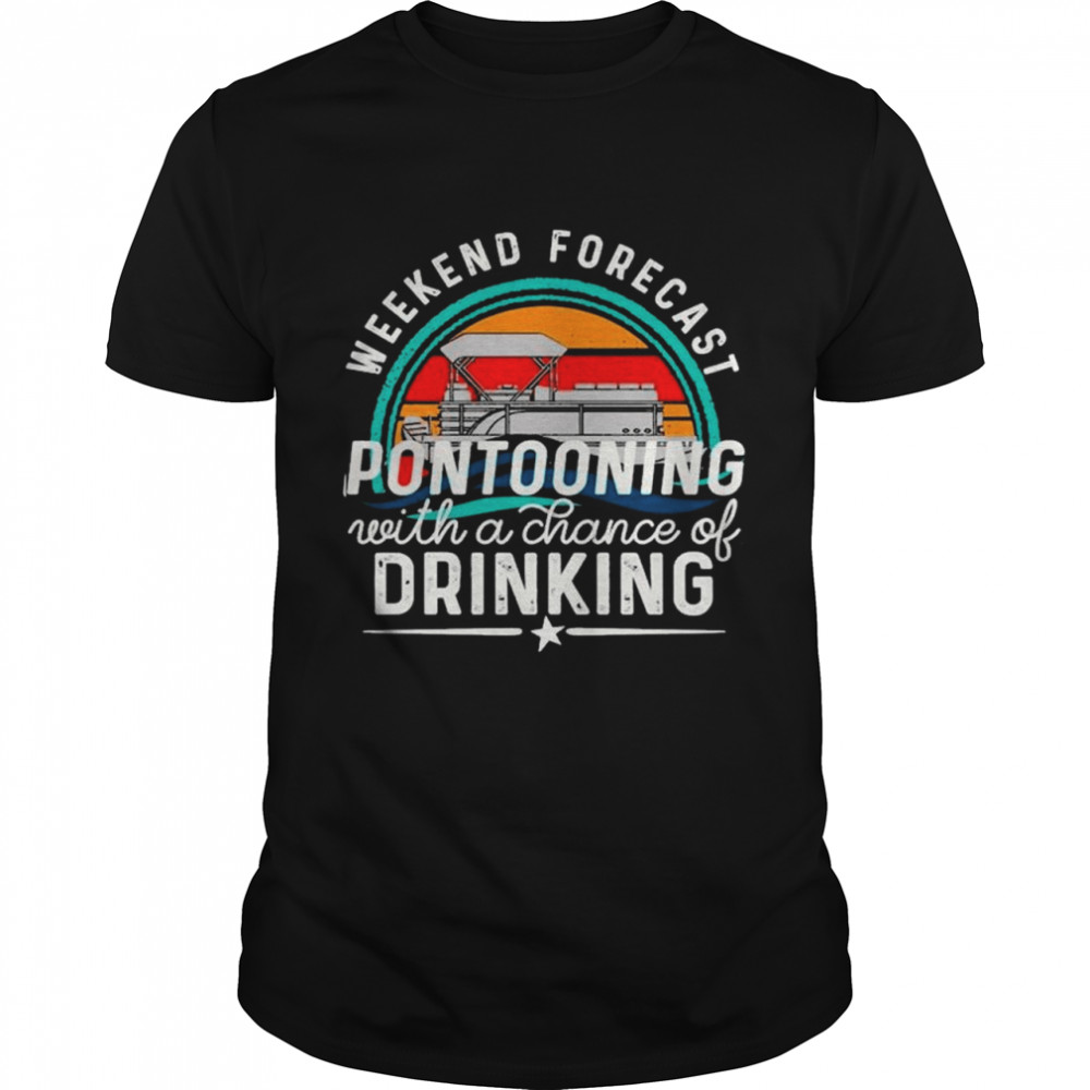 Weekend Forecast Pontooning With A Chance Of Drinking Vintage shirt Classic Men's T-shirt