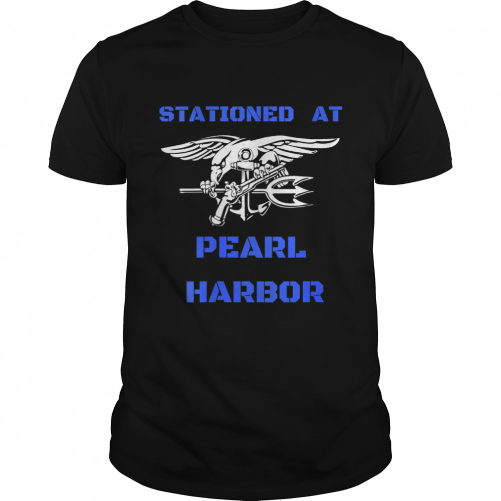 STATIONED AT PEARL HARBOR shirt Classic Men's T-shirt