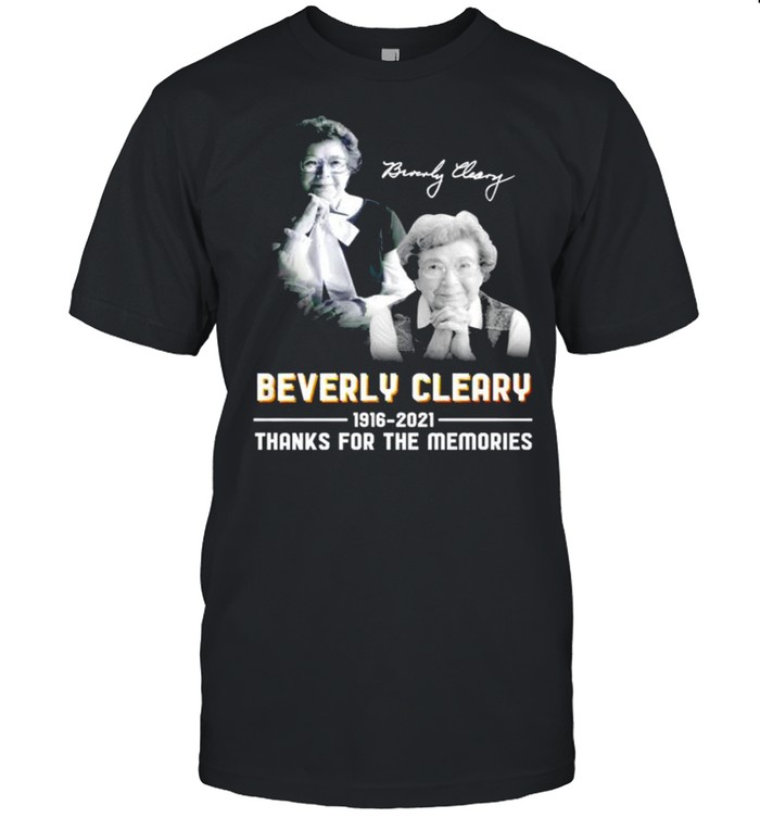 Beverlys clearys 1916-2021s signatures thankss fors thes memoriess shirts