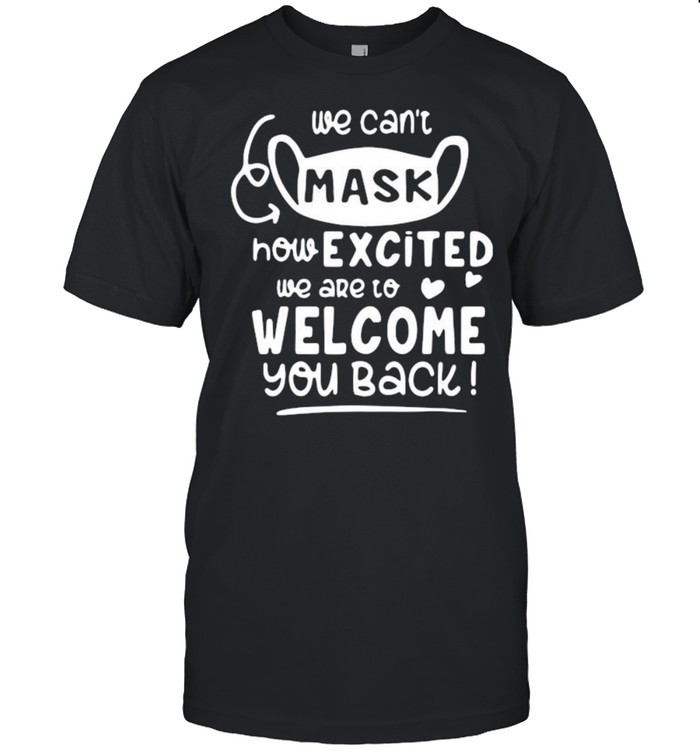 Cants Masks Exciteds Backs Tos Schools Teachers 1sts Days Ofs Schools Shirts