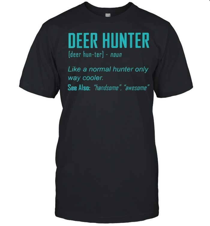 Deer Hunter Definition Animal Hunting shirt Classic Men's T-shirt