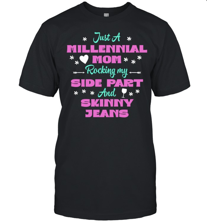 Millennial Side Part Skinny Jeans Wine Mom  Classic Men's T-shirt