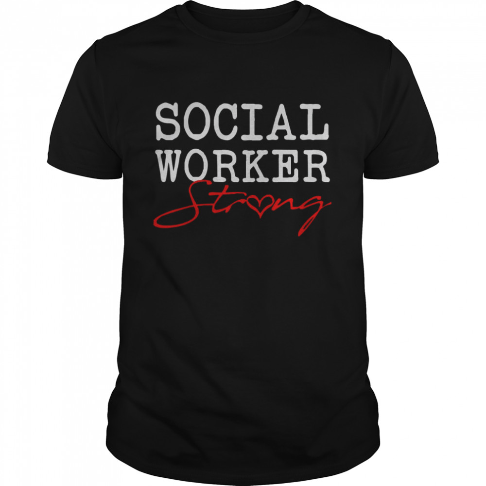 Social Worker Strong shirt Classic Men's T-shirt