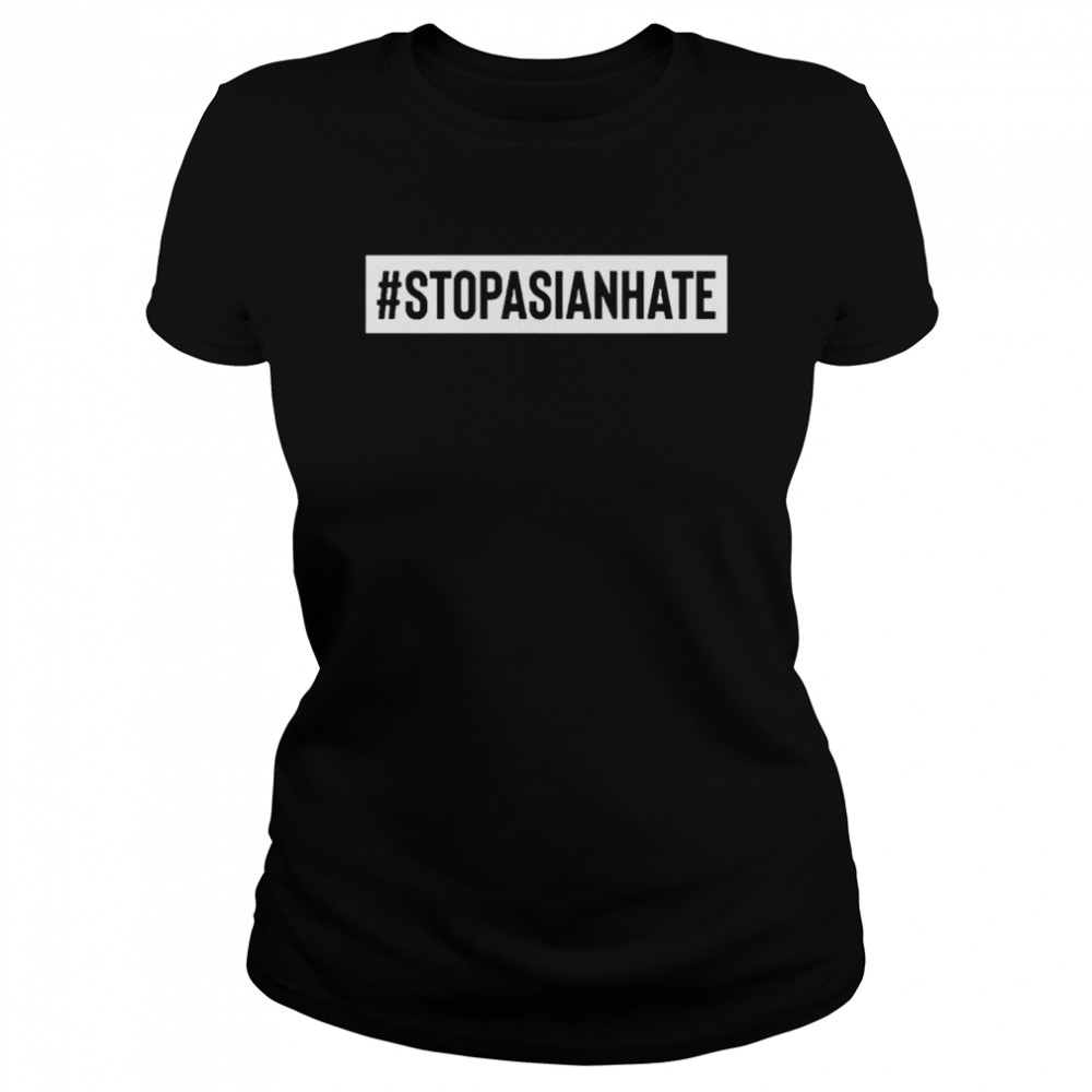 Stop asian hate positive shirt Classic Women's T-shirt
