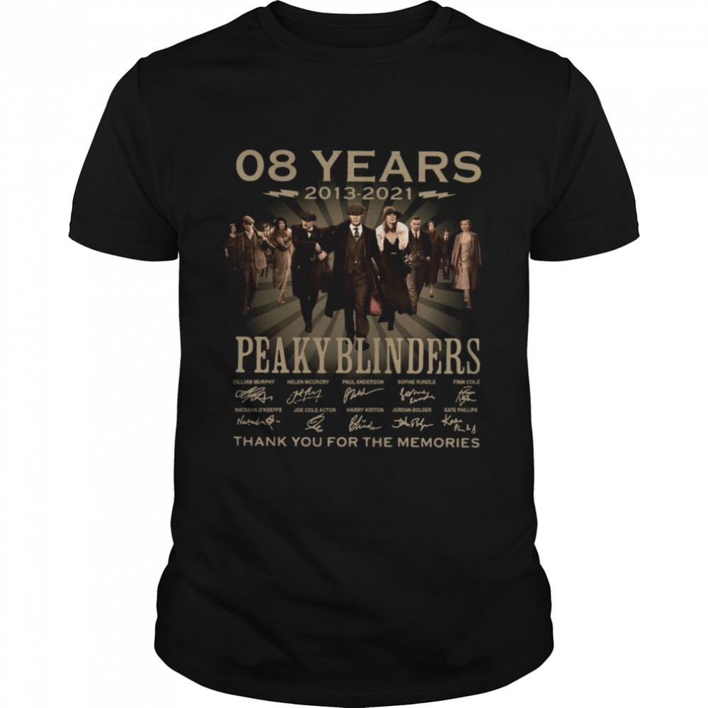 08s yearss 2013s 2021s Peakys Blinderss thanks yous fors thes memoriess signatures shirts