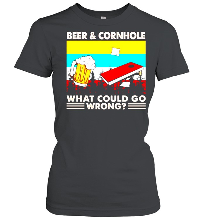 Beer And Cornhole What Could Go Wrong Vintage shirt Classic Women's T-shirt