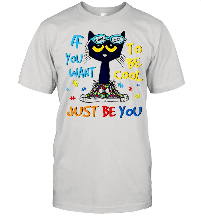 Cat autism if you want to be cool just be you shirt Classic Men's T-shirt