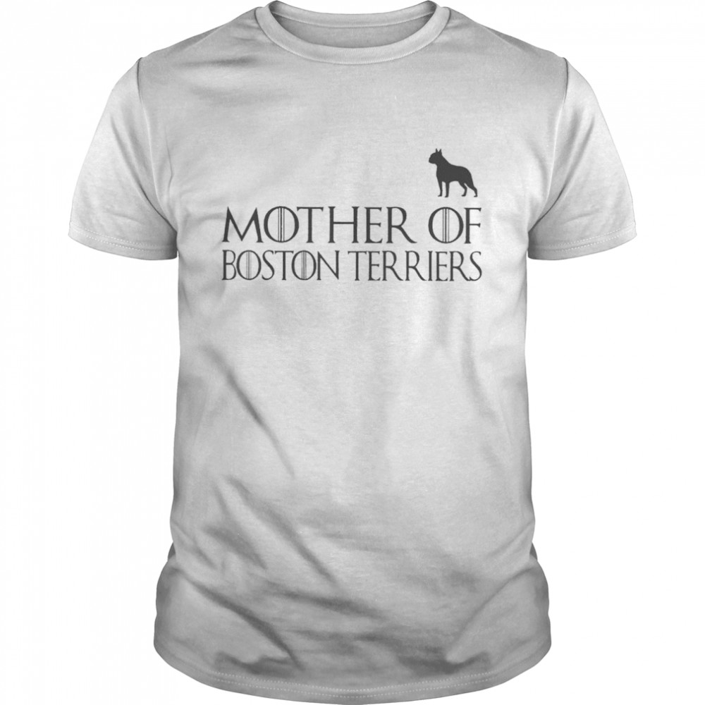 Game Of Thrones Mother Of Boston Terriers shirt Classic Men's T-shirt