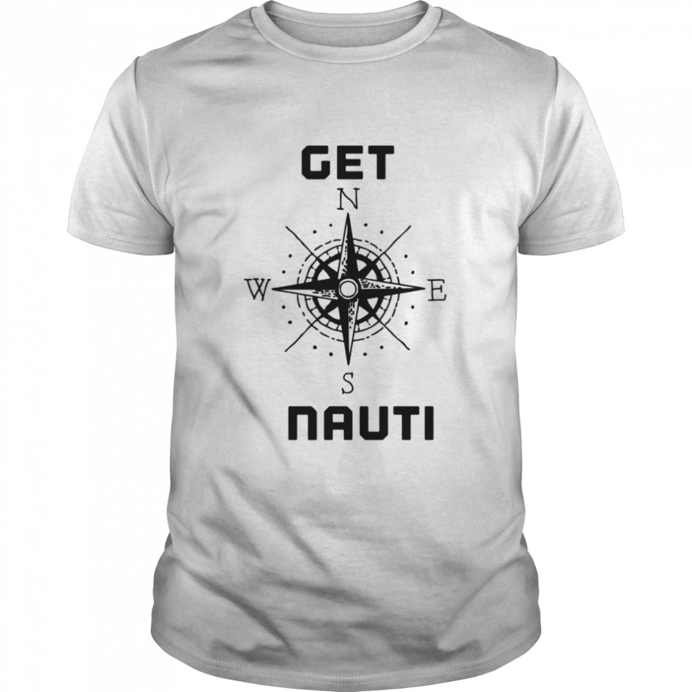 Get Nauti Ship or Boating Shirts