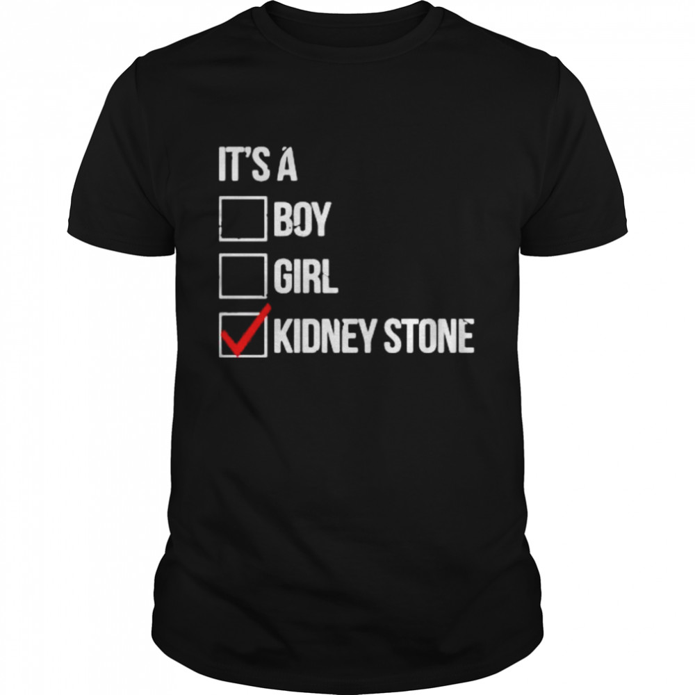 Its’s boy girl kidney stone shirts