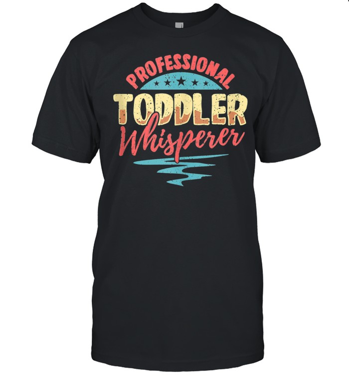 Professional Toddler Whisperer Childcare Provider Teacher Classic Men's T-shirt