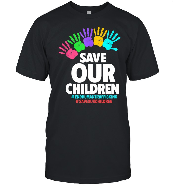 Save Our Children End Human Shirts