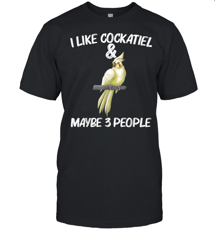 Cockatiels Birds Parrots Owners Shirts