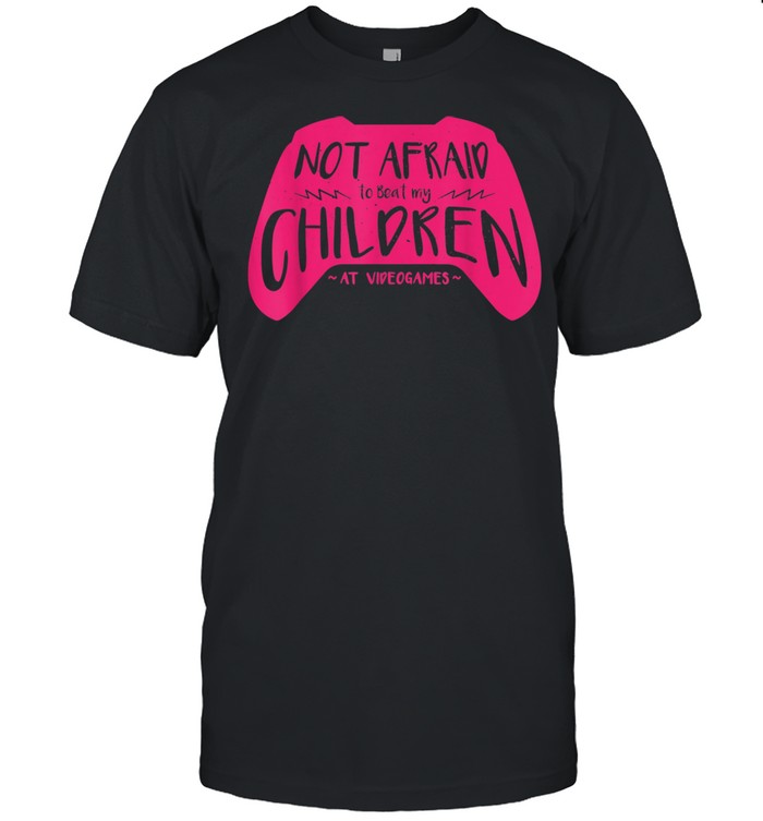 Can Beat My Children At Video Games Gamer Mom Shirt