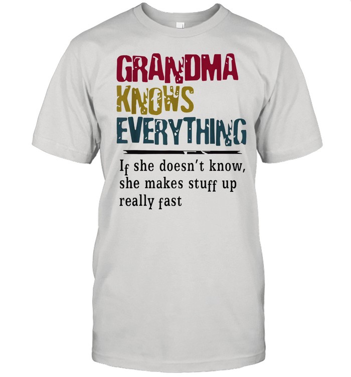 Mothers day quote grandma knows everything shirt Classic Men's T-shirt