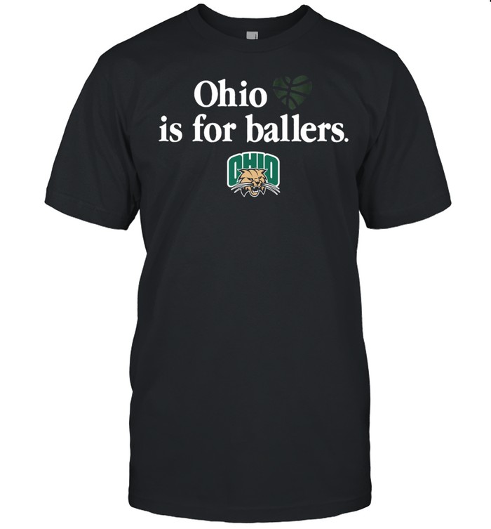 Ohio Is For Ballers shirts