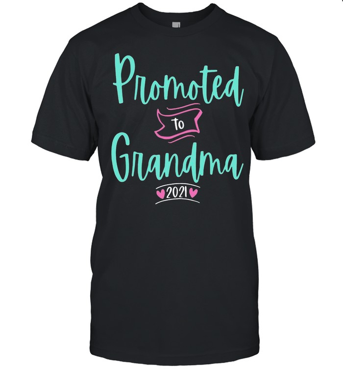 Promoted To Grandma 2021 shirts