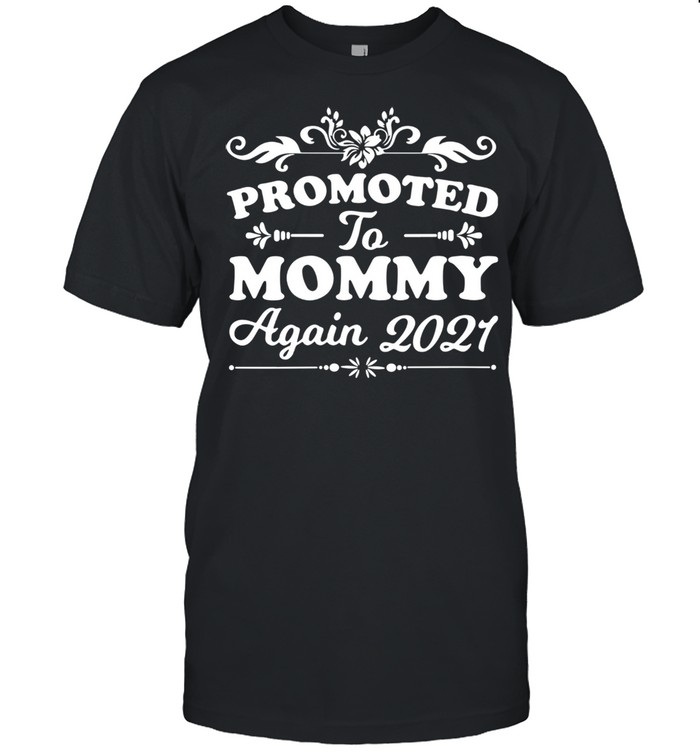 Promoted to mommy again 2021 shirts