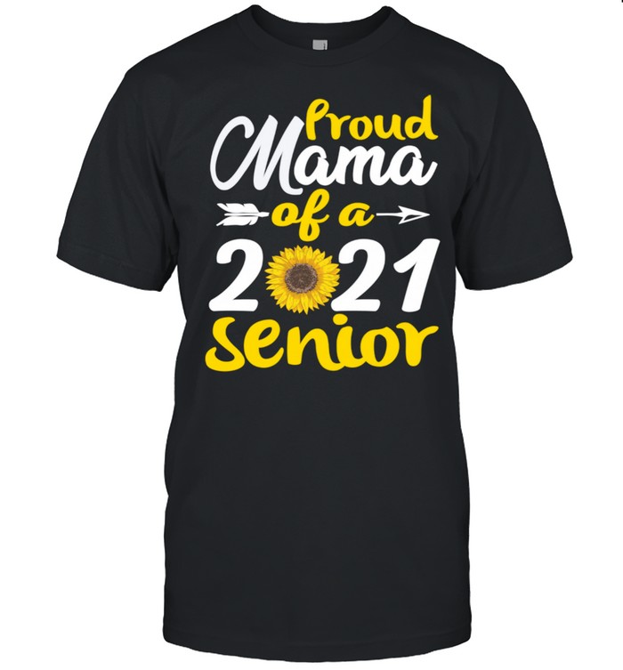 Proud Mama Of A 2021 Senior Graduates Mothers Day Shirts