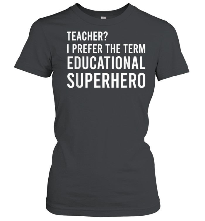 Teacher Outfit For Teachers Educational Superheroes shirt Classic Women's T-shirt