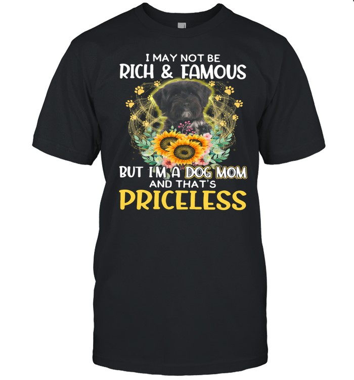 Tibetan Terrier I May Not Be Rich And Famous Dog Mom Priceless shirts