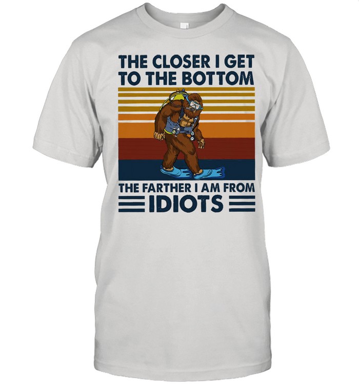 Bigfoot the closer I get to the bottom the farther I am from idiots vintage shirt Classic Men's T-shirt
